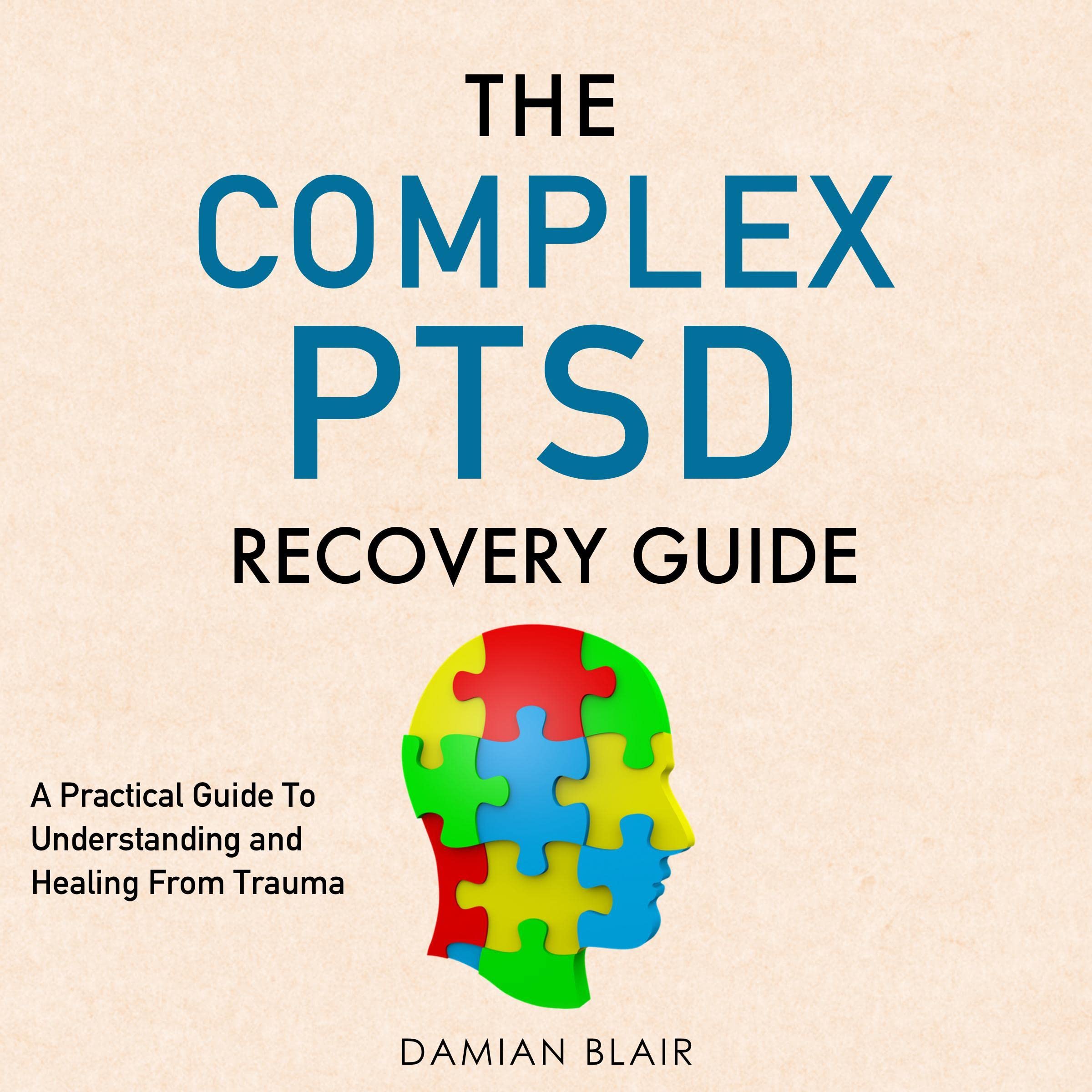 The Complex PTSD Recovery Guide