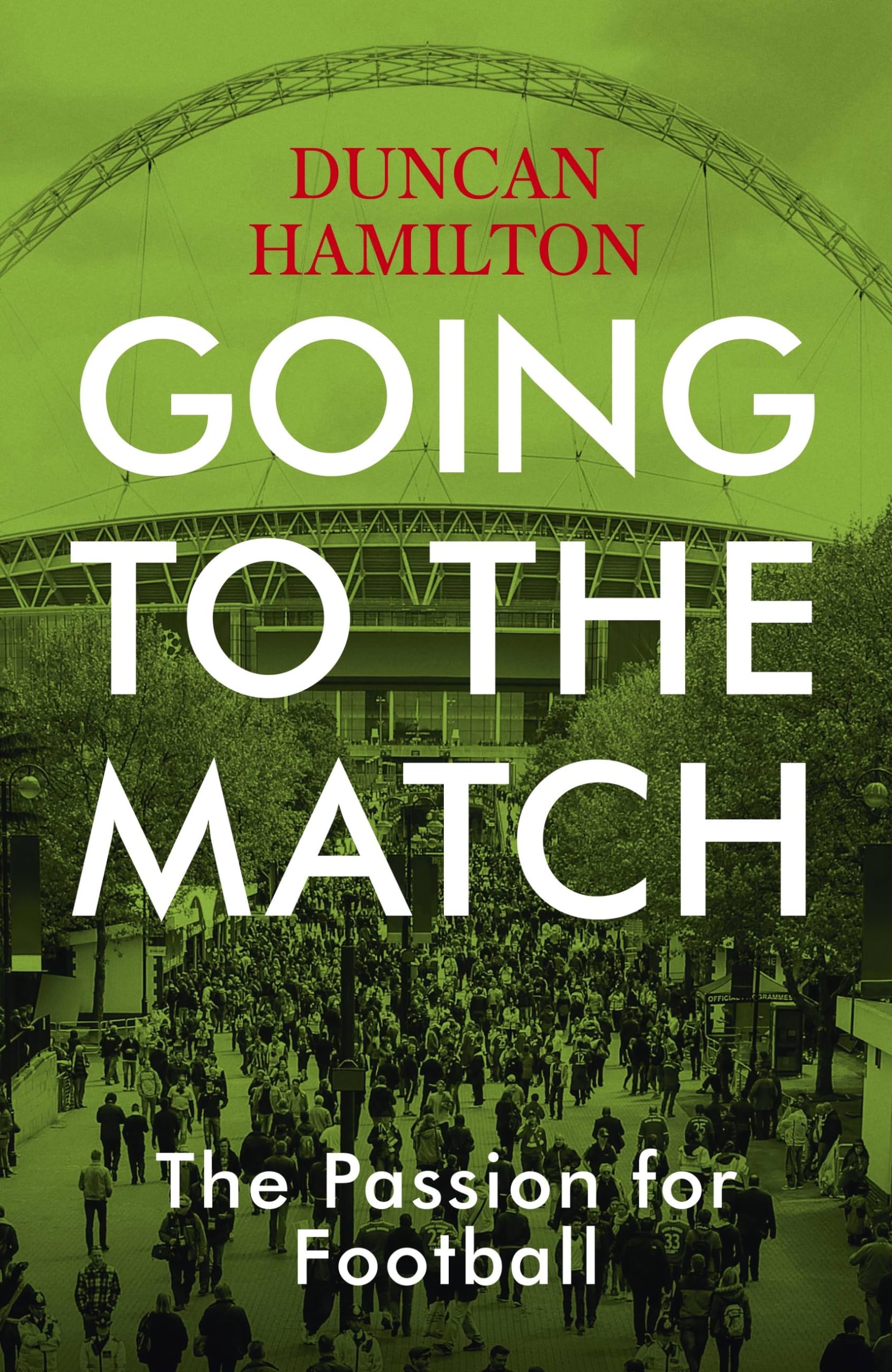 Going to the Match The Passion for Football by Duncan Hamilton PAPERBACK