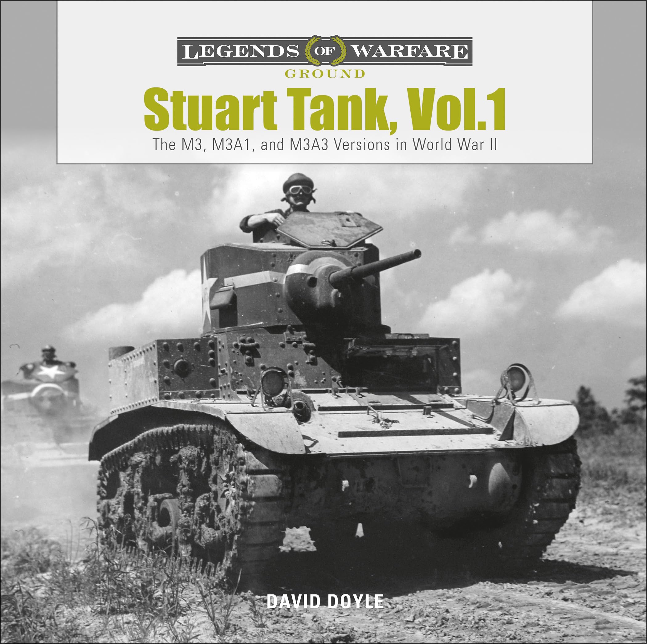 Stuart Tank, Vol. 1: The M3, M3A1, and M3A3 Versions in World War II (Legends of Warfare: Ground)