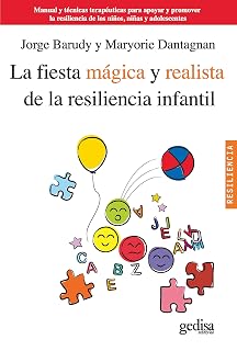 La Fiesta Magica y Realista de la Resiliencia Infantil: Manual y Tecni