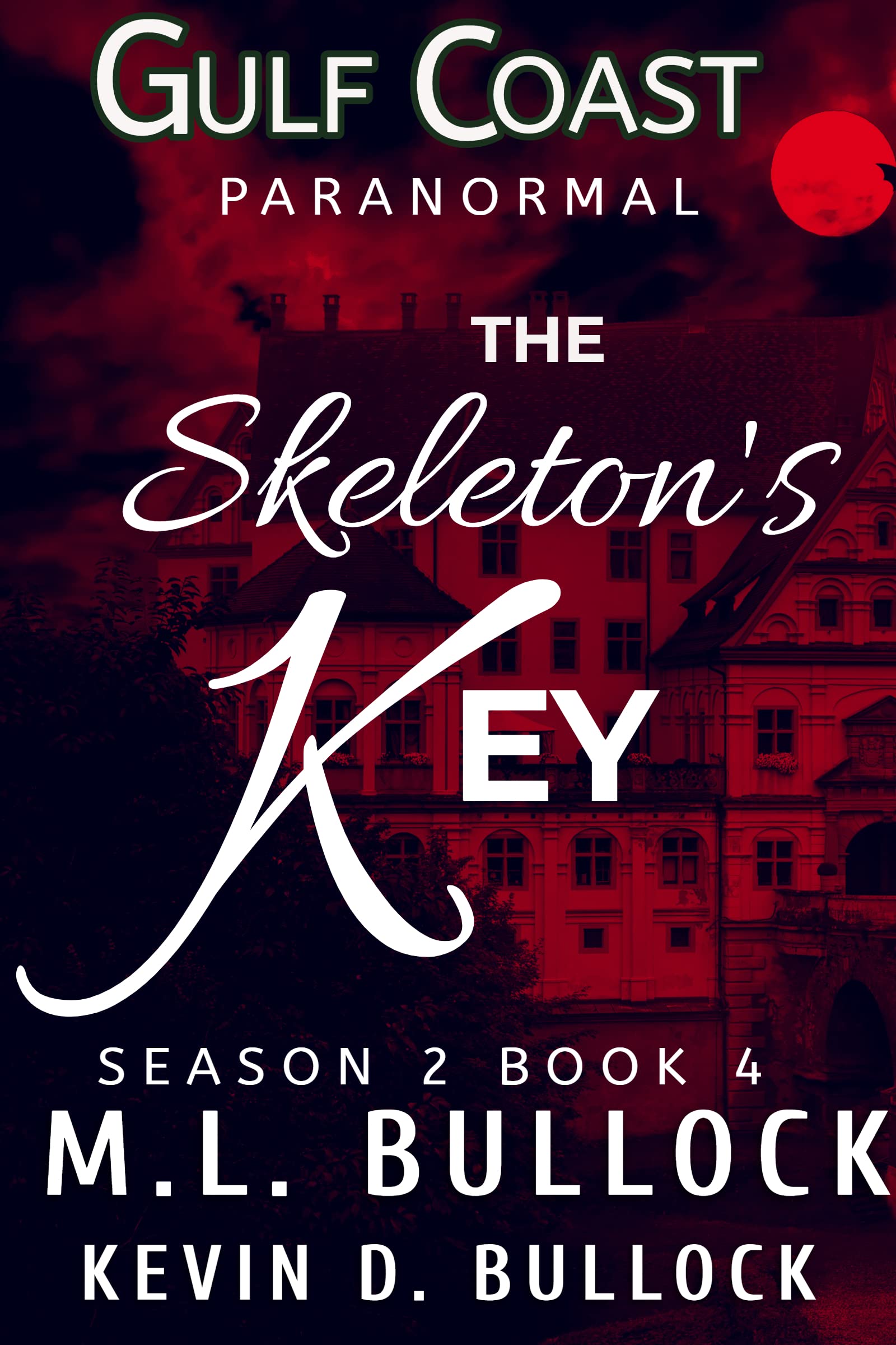 The Skeleton's Key: 4 (Gulf Coast Paranormal Season Two)