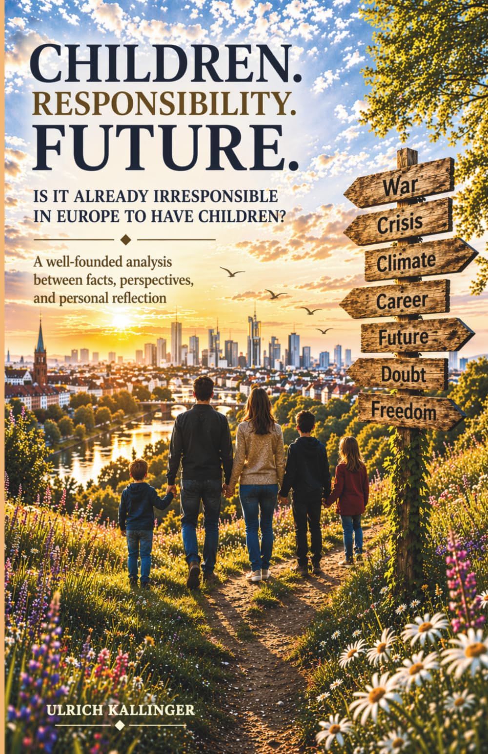 CHILDREN – RESPONSIBILITY – FUTURE: One of the most important questions of our time – thoroughly examined and personally reflected upon