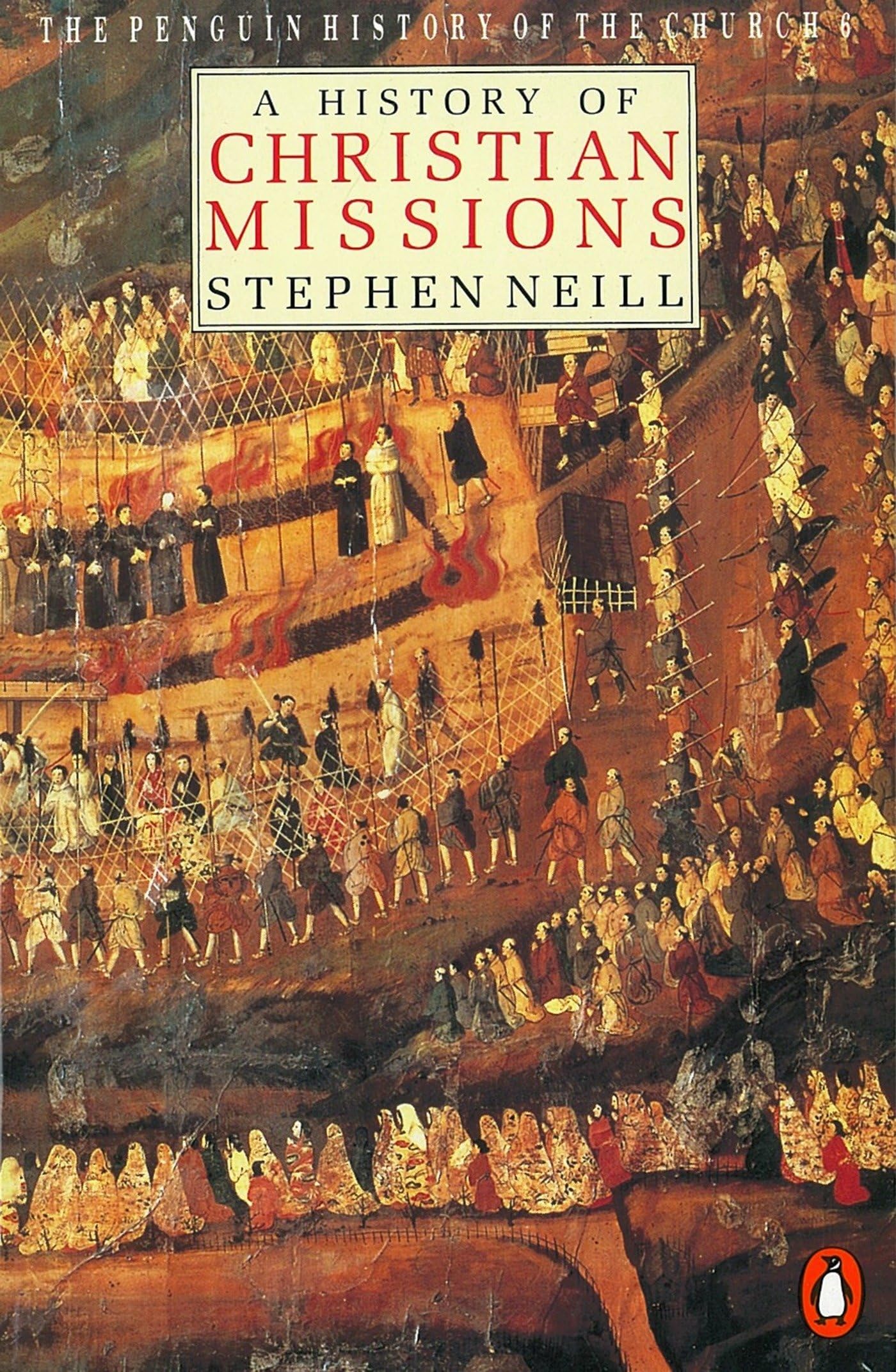 A History of Christian Missions Stephen Neill Penguin 1990 Paperback