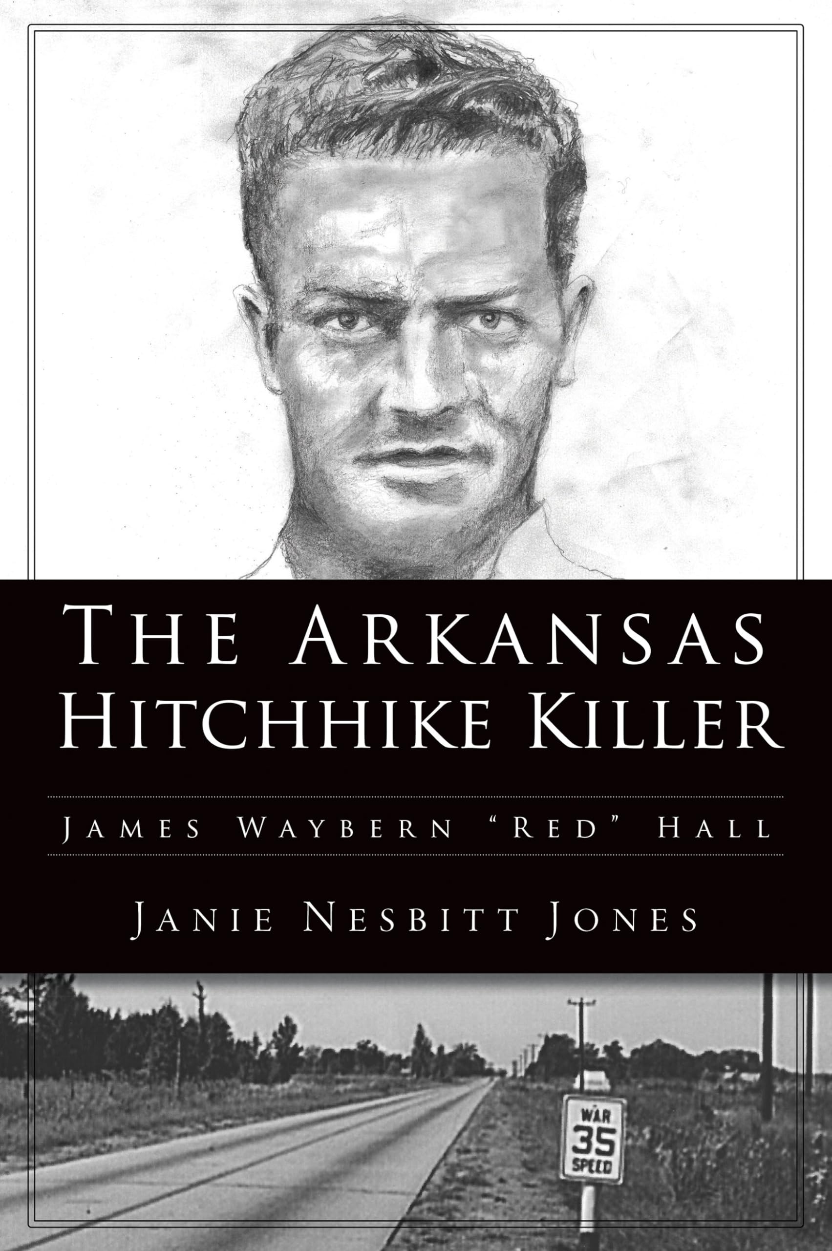The Arkansas Hitchhike Killer: James Waybern "Red" Hall (True Crime)