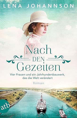Nach den Gezeiten: Vier Frauen und ein Jahrhundertbauwerk, das die Welt verändert (Nord-Ostsee-Saga, Band 2)