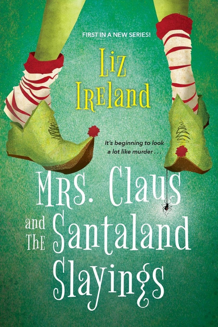 Mrs. Claus and the Santaland Slayings: A Funny & Festive Christmas Cozy Mystery: 1 (A Mrs. Claus Mystery)