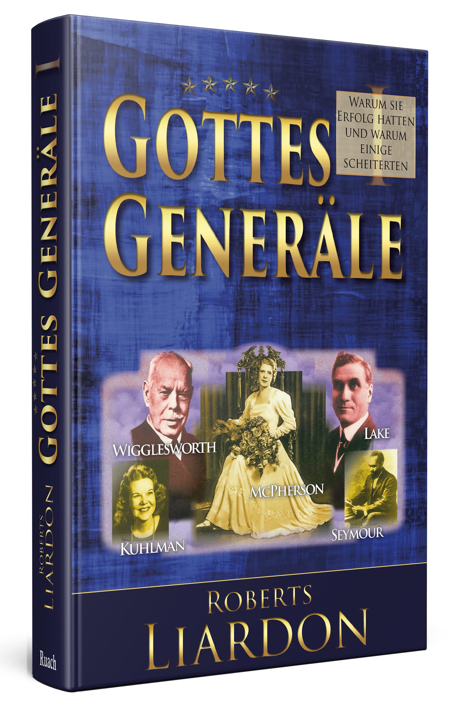 Gottes Generäle I: Warum sie Erfolg hatten und warum einige scheiterten