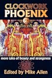 Clockwork Phoenix 2: More Tales of Beauty and Strangeness
