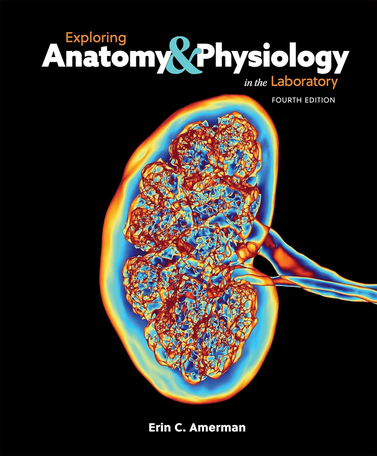 Exploring Anatomy & Physiology in the Laboratory