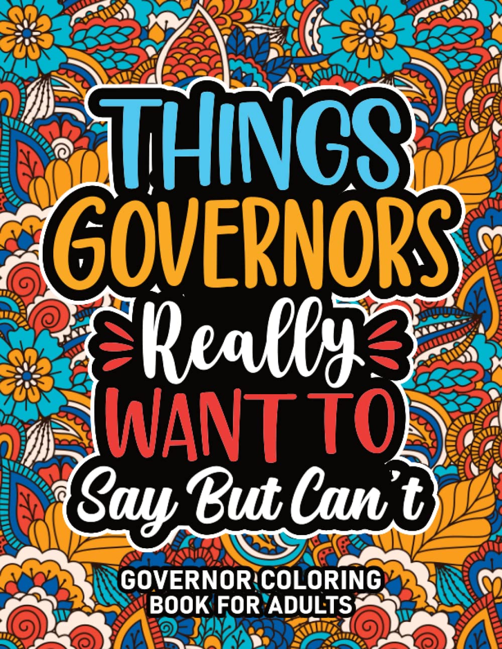 Governor Gifts : Governor Coloring Book For Adults: Motivational Swear Word Coloring Book for Governors With Funny Cuss Words for Stress Relief & ... Governor Appreciation Gifts For Women & Men