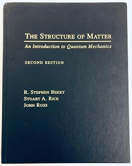 The Structure of Matter An Introduction to Quantum Mechanicsincludes CD-ROM Topics in Physical Chemistry