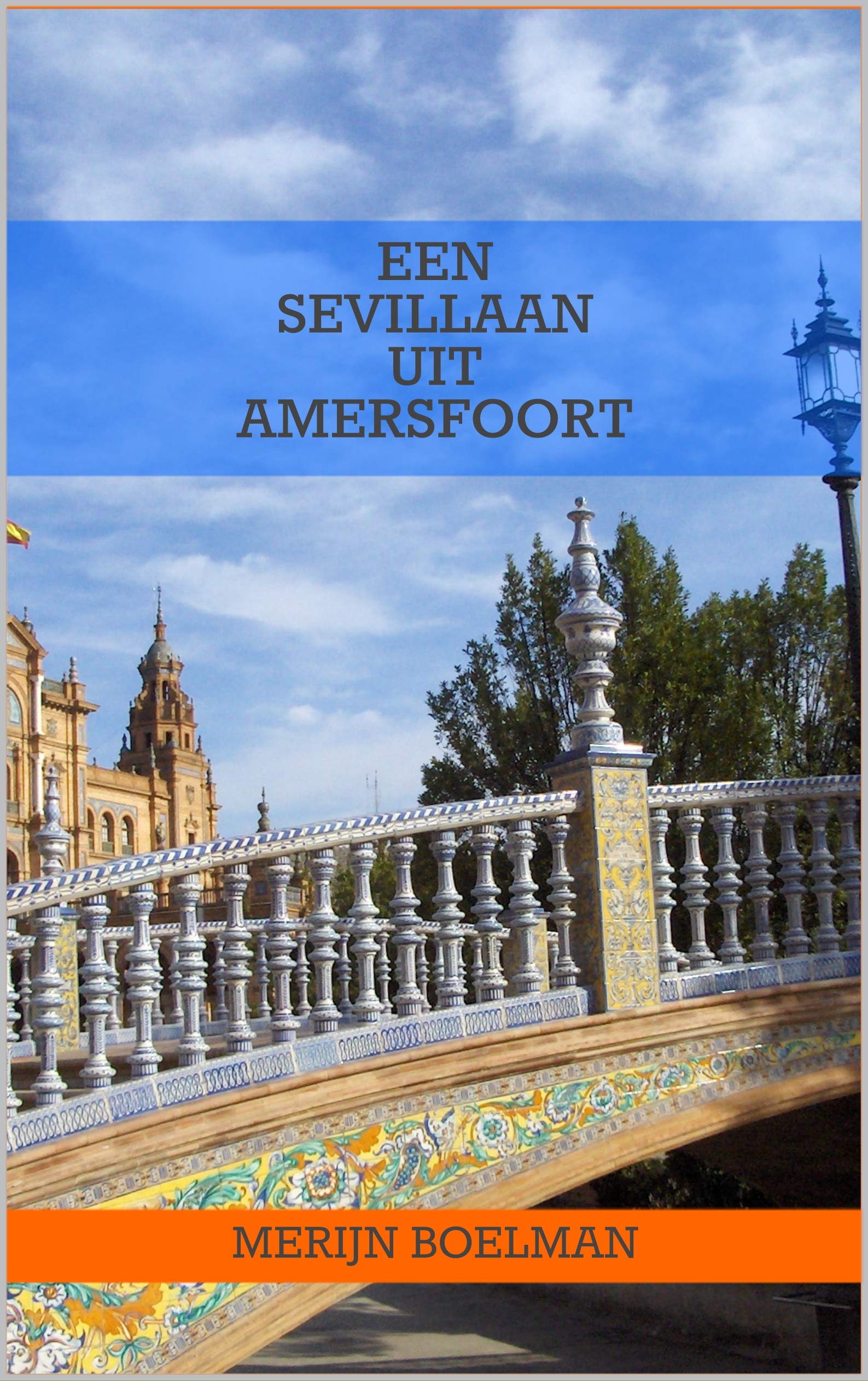 Een Sevillaan uit Amersfoort (Dutch Edition)