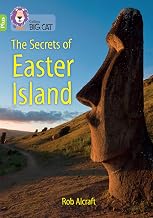 Collins Big Cat ― THE SECRETS OF EASTER ISLAND: Band 11+/Lime Plus: Band 11+/Lime Plus