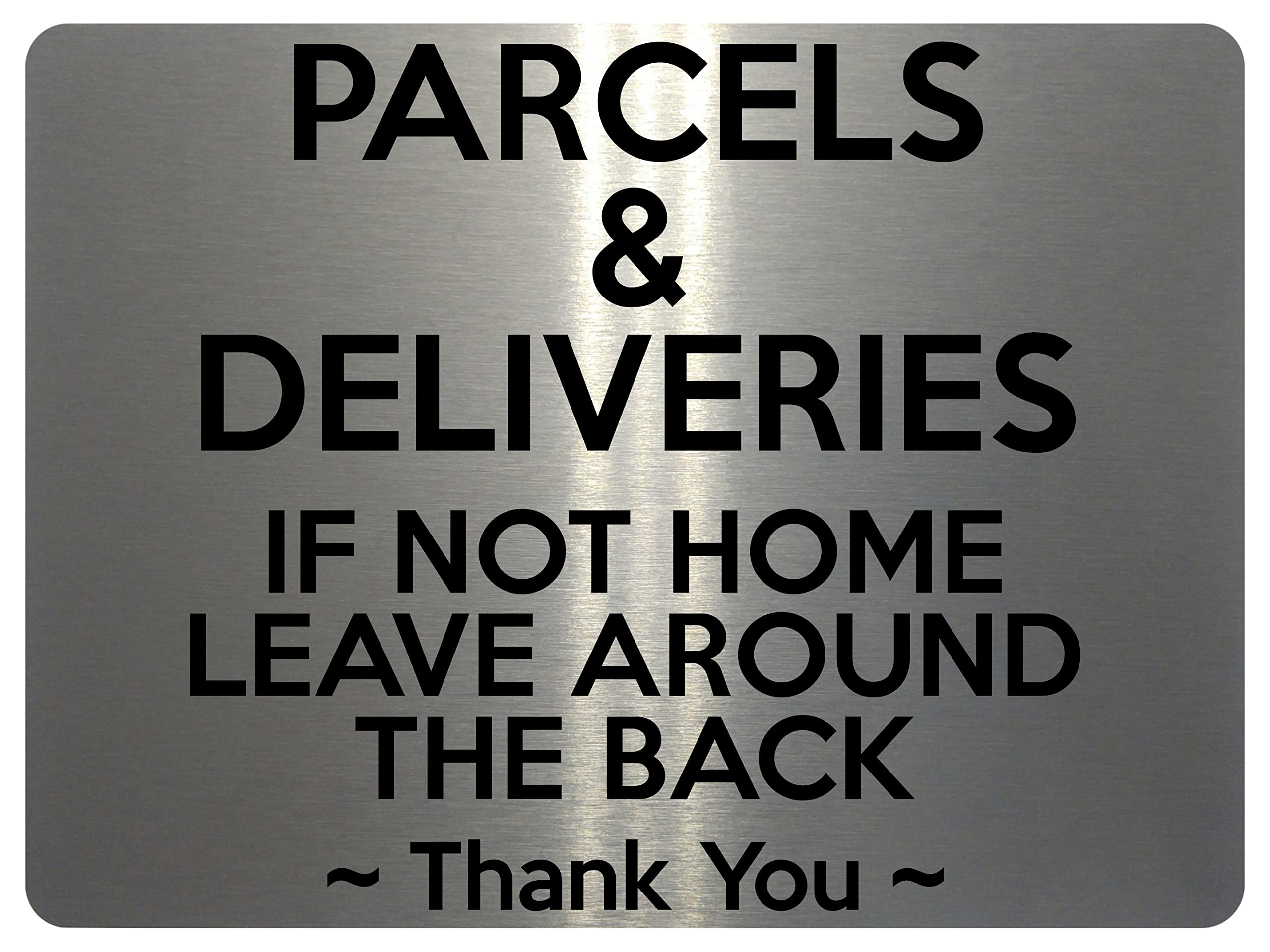 Xtra-Print Brushed Silver 1927 Parcels & Deliveries If Not Home Leave Around The Back Metal Aluminium Plaque Sign (15X10cm, )