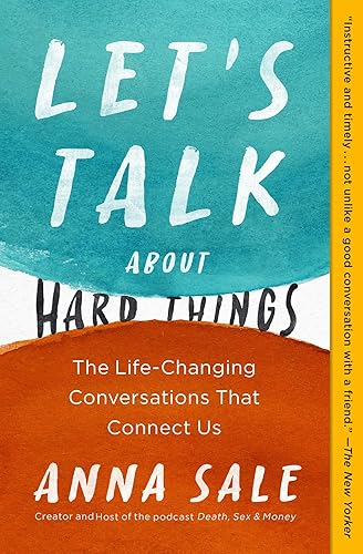 Let's Talk About Hard Things: The Life-Changing Conversations That Connect Us (A Guide for Difficult Conversations)