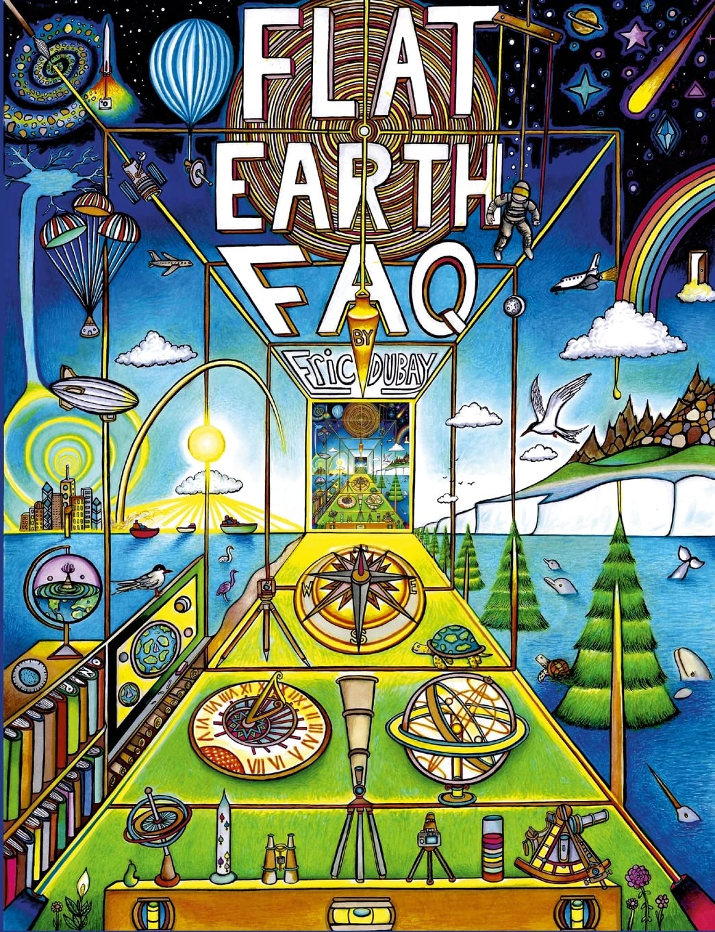 "Flat Earth FAQ" by Eric Dubay