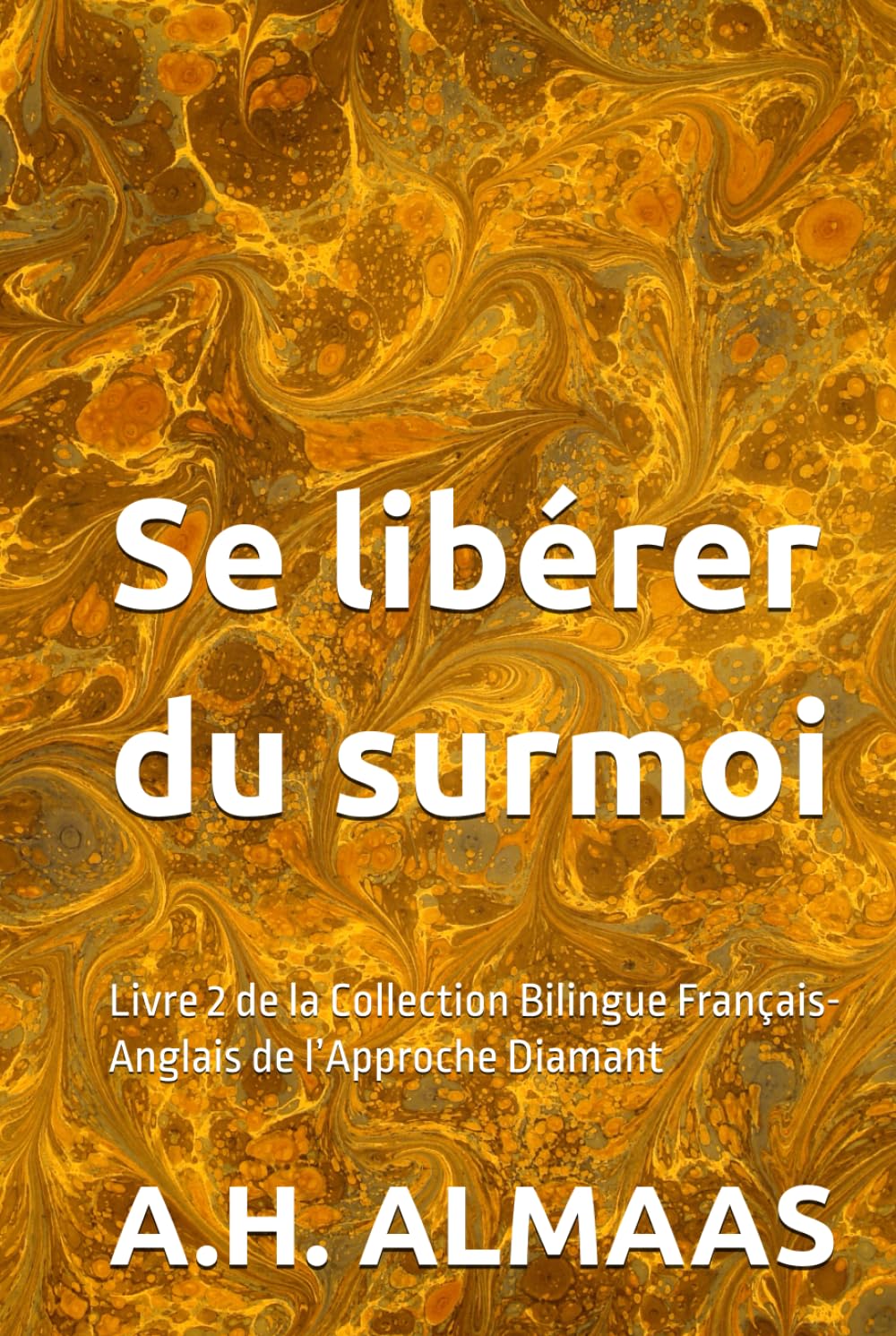 Se libérer du surmoi: Livre 2 de la Collection Bilingue Français-Anglais de l’Approche Diamant