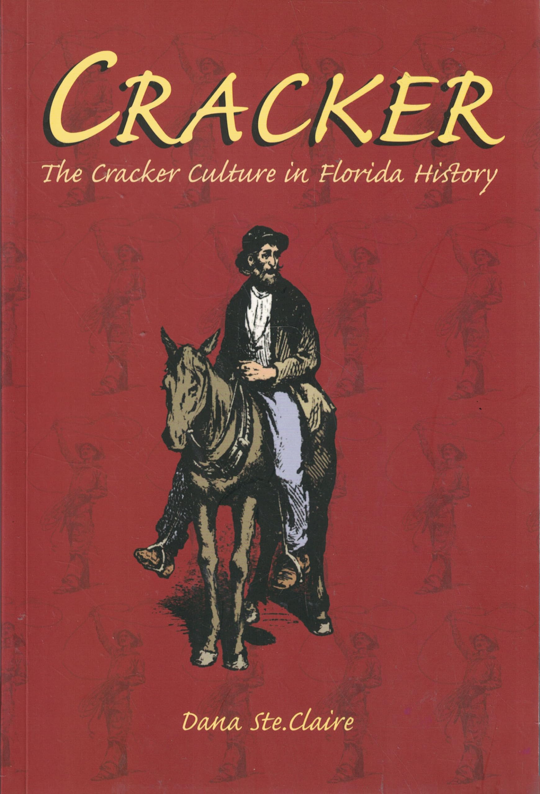 Cracker: Cracker Culture in Florida History
