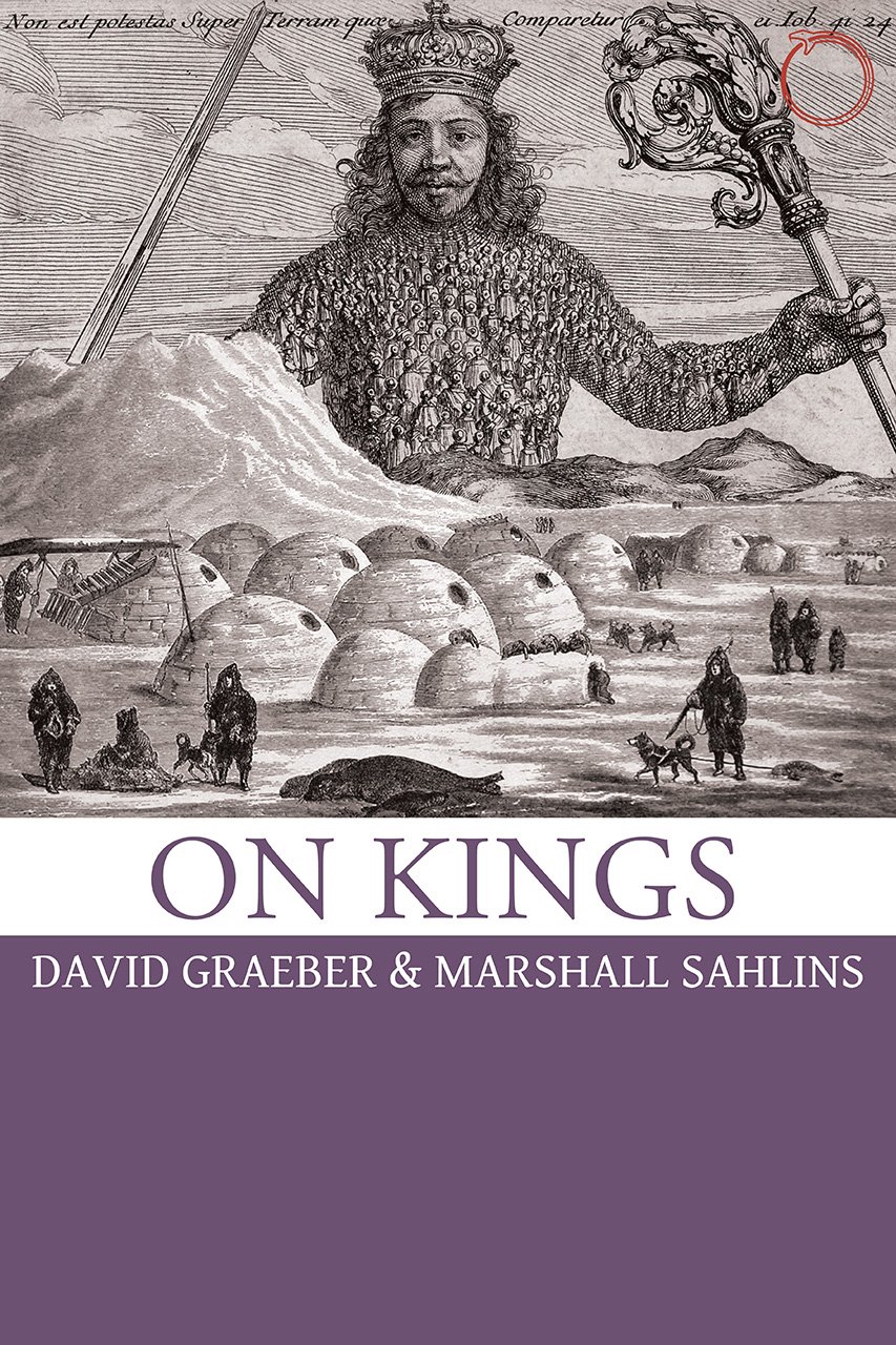 On Kings by David Graeber PAPERBACK 9780986132506
