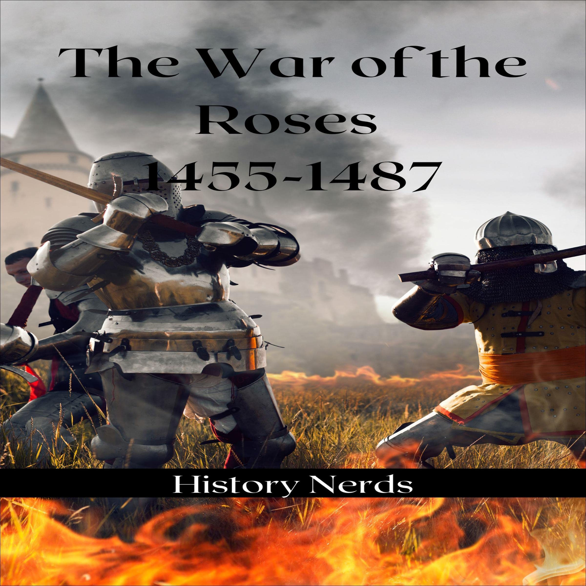 The Wars of the Roses: 1455-1487