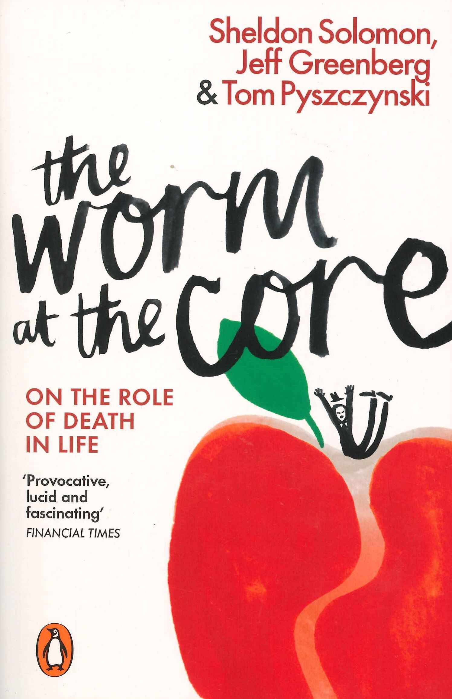 The Worm at the Core: On the Role of Death in Life
