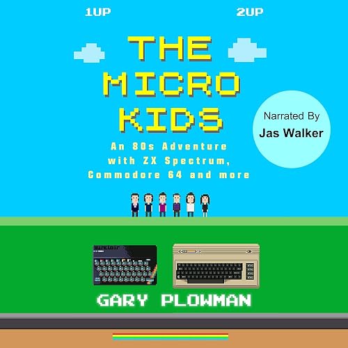 The Micro Kids: An 80s Adventure with ZX Spectrum, Commodore 64 and more