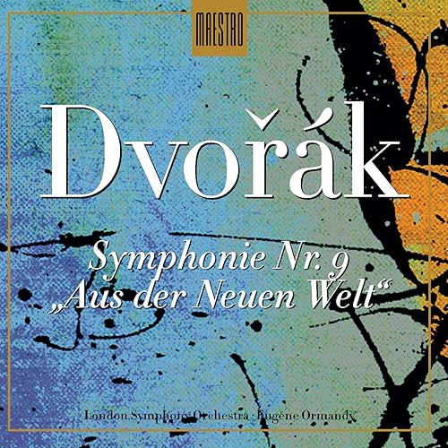 Dvorák Symphony No. 9 in E Minor "From the New World" & Serenade for