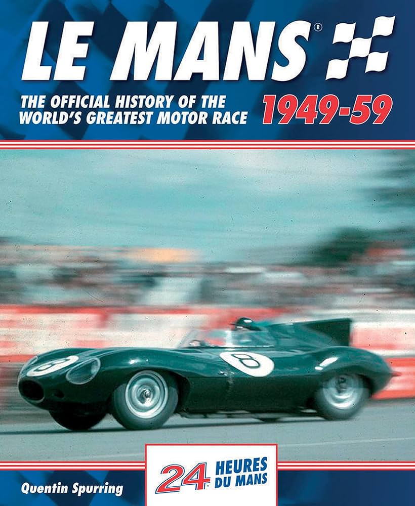 Le Mans 1949-59: The Official History Of The World's