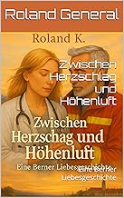 Zwischen Herzschlag und Höhenluft: Eine Berner Liebesgeschichte