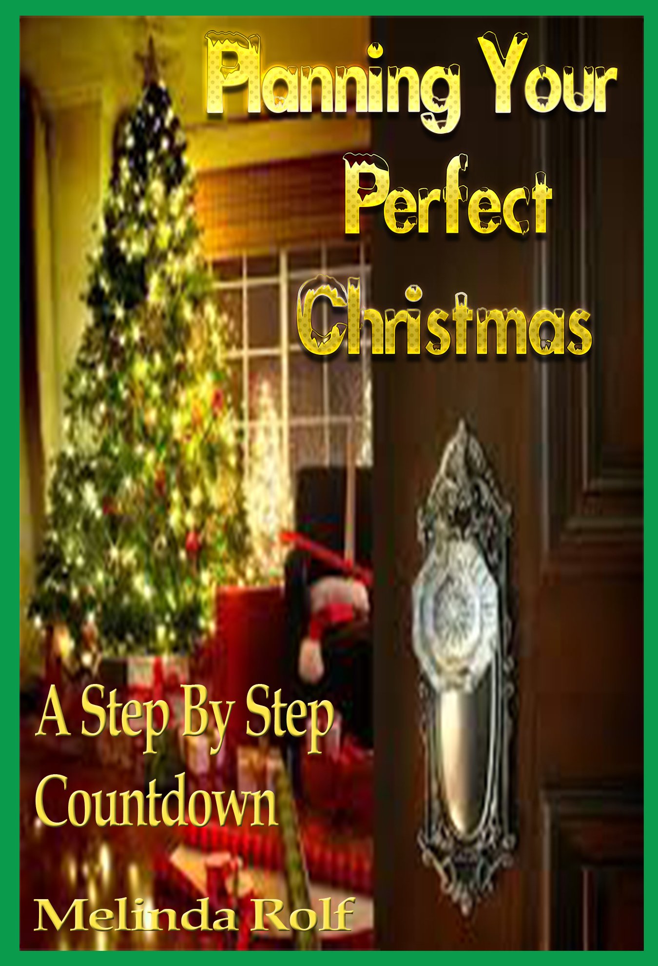 Planning Your Perfect Christmas: A Step by Step Countdown (The Home Life Series Book 17)