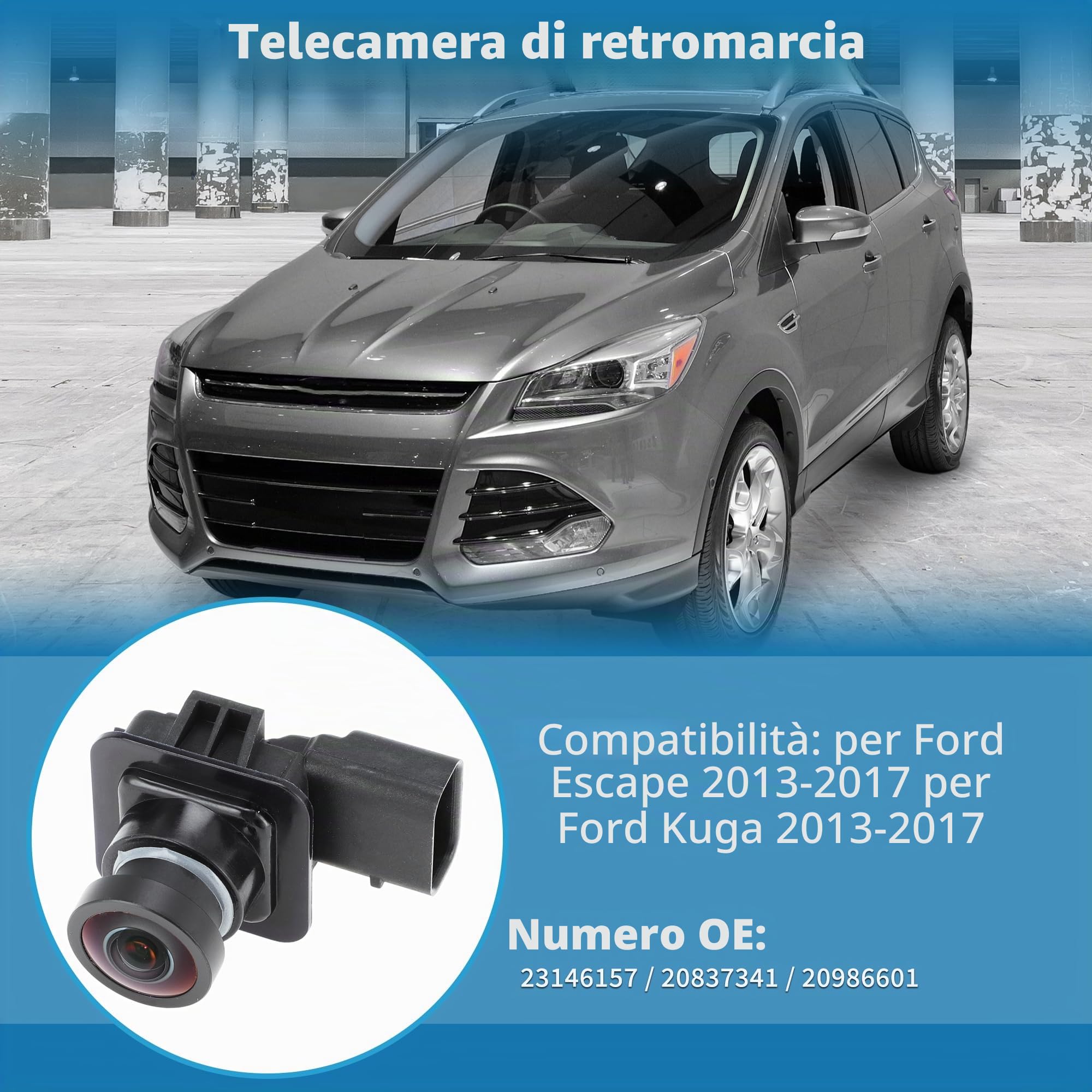 Telecamera Posteriore Per Ford Kuga 13-17 Retrocamera | Per Ford Kuga 2013-2017, Angolo 170°, Visione Notturna, IP68, HD 1920x1080, OE: EV4T-19G490-CA, Tensione 12-24V