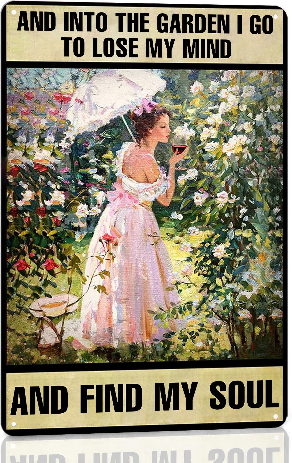 Funny Outdoor Garden Metal Signs Into The Garden I Go To Lose My Mind And Find My Soul Yard Gardening Decorative