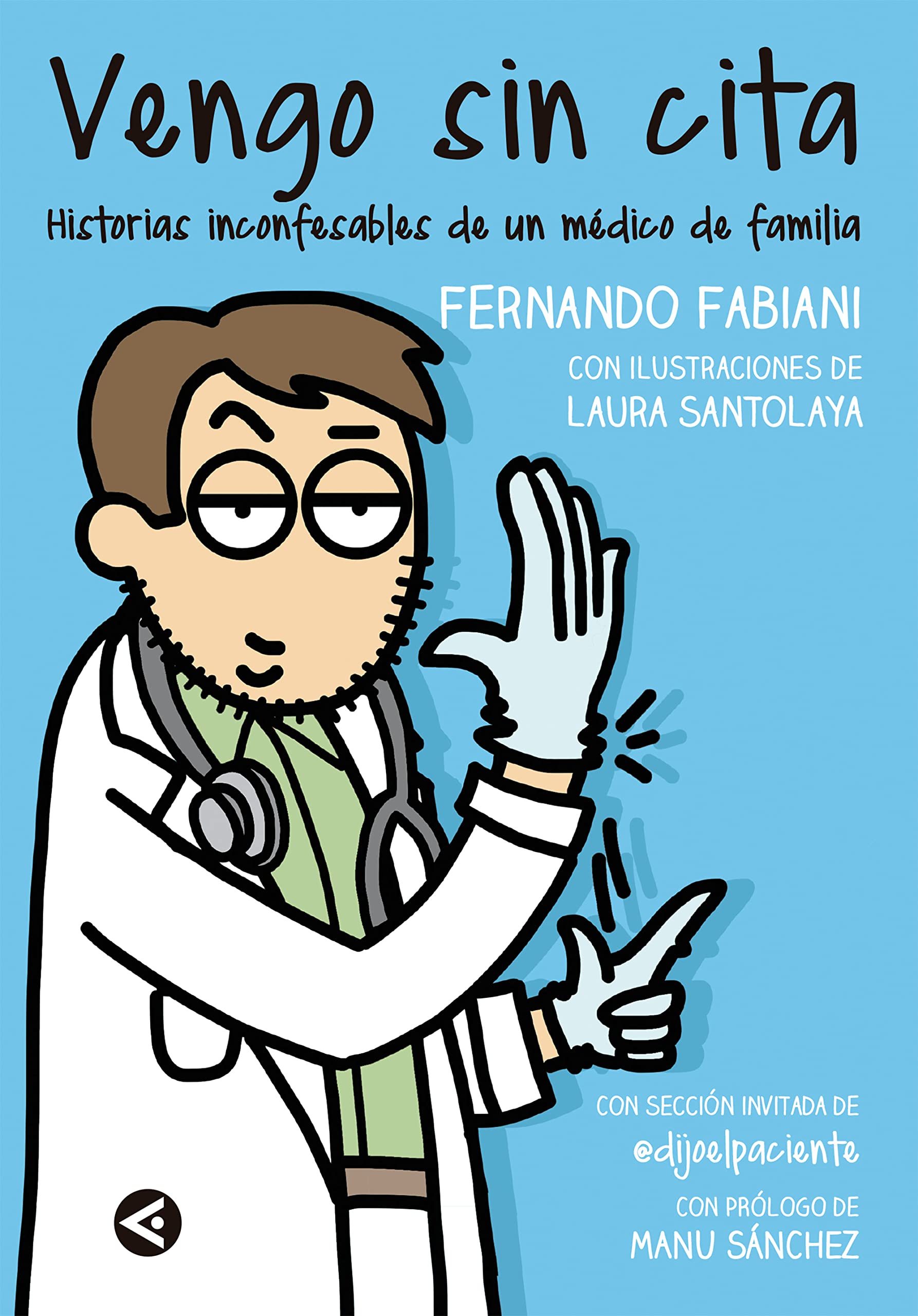 Vengo sin cita: Historias inconfesables de un médico de familia (Divulgación)
