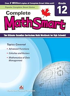 Complete MathSmart 12: The Ultimate Canadian Curriculum Math Workbook for High Schools!