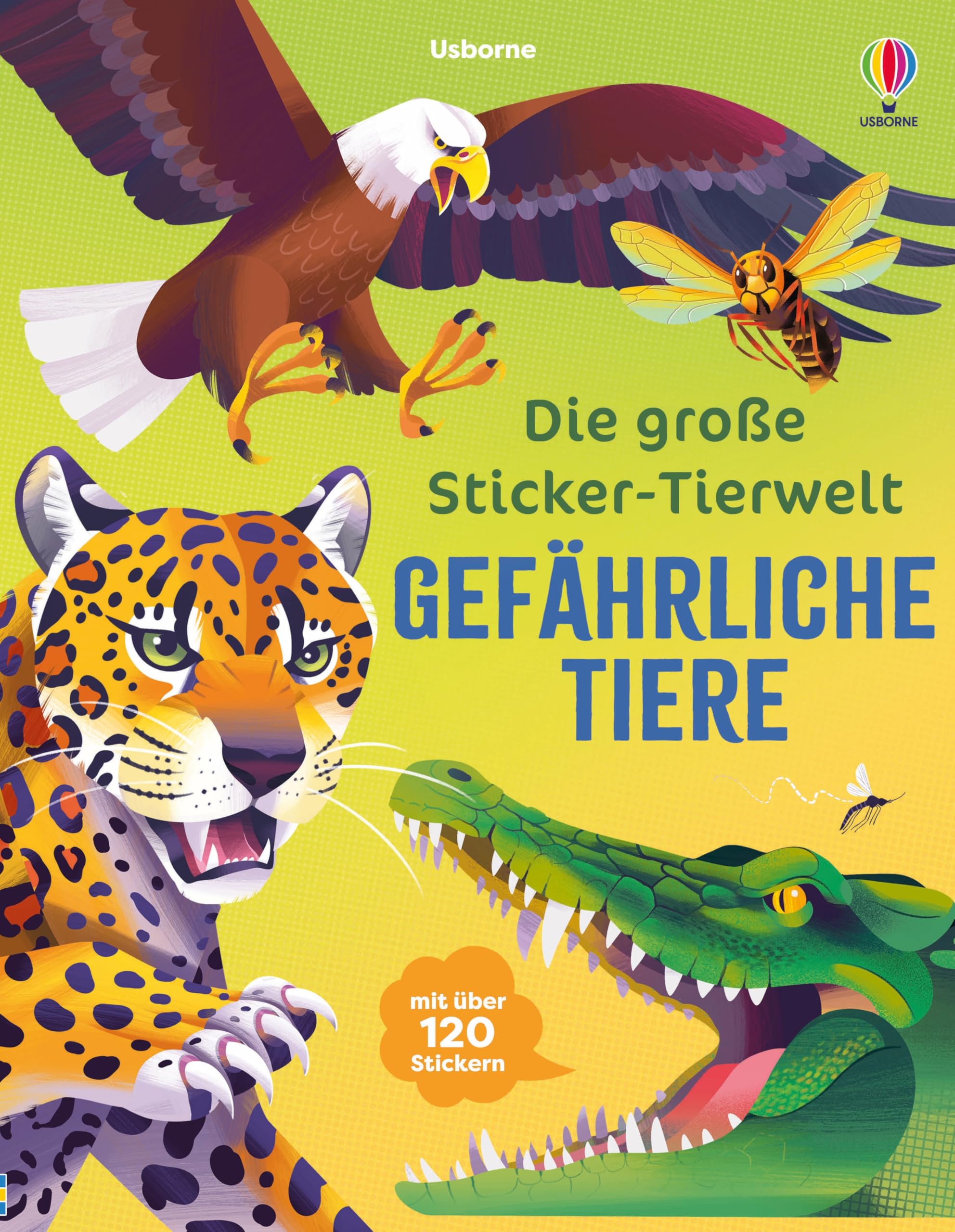 Die große Sticker-Tierwelt: Gefährliche Tiere: Stickerheft mit über 120 Stickern - für Kinder ab 5 Jahren