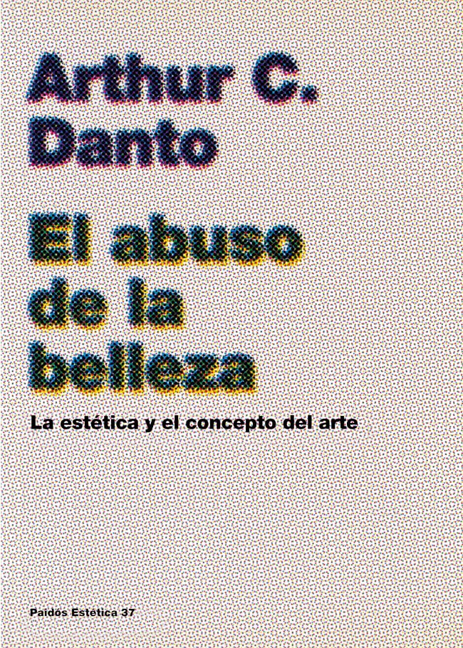 El abuso de la belleza: La estética y el concepto del arte: 37