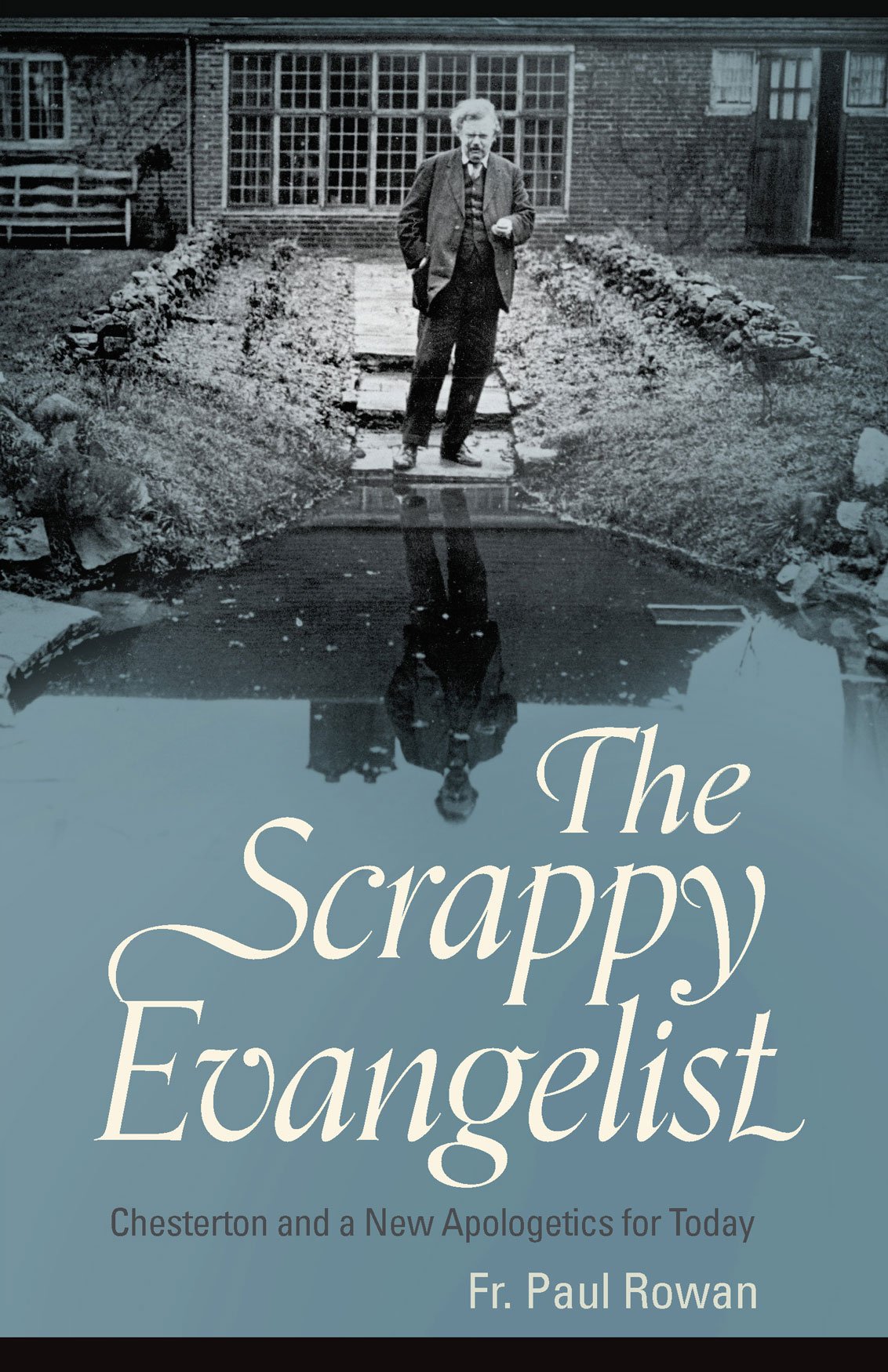Buy The Scrappy Evangelist: Chesterton and a New Apologetics for Today — BookShops.in
