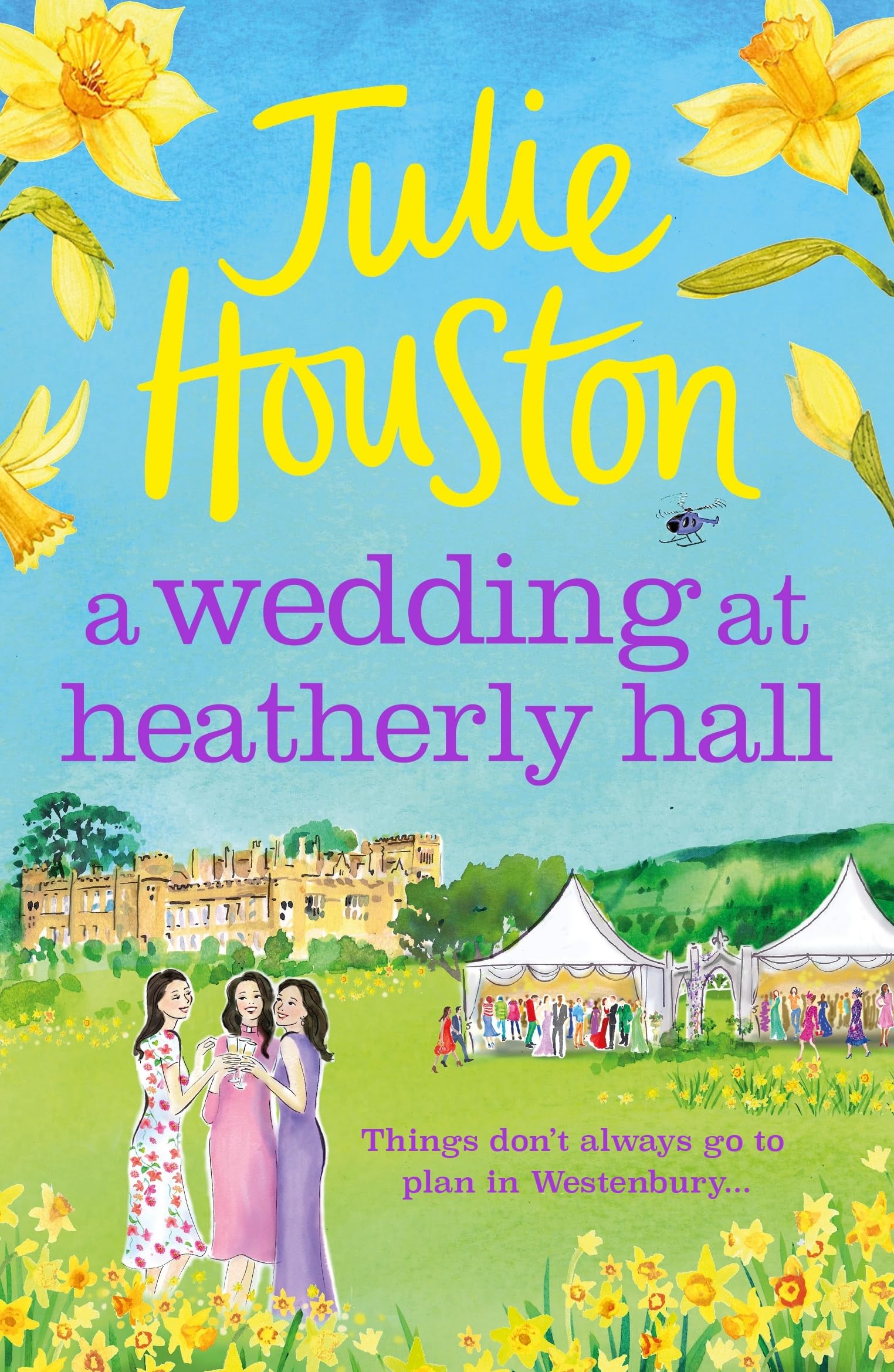 A Wedding at Heatherly Hall: The perfect cosy and uplifting village romance to curl up with from Julie Houston (The Westenbury Books Book 3) (English Edition)