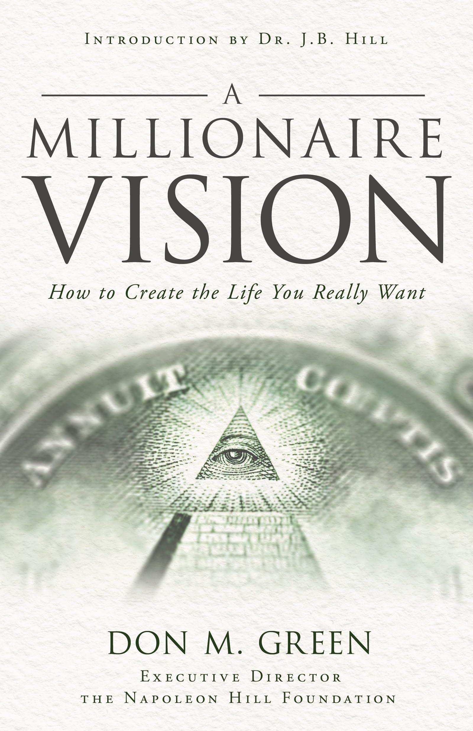 A Millionaire Vision: How to Create the Life You Really Want