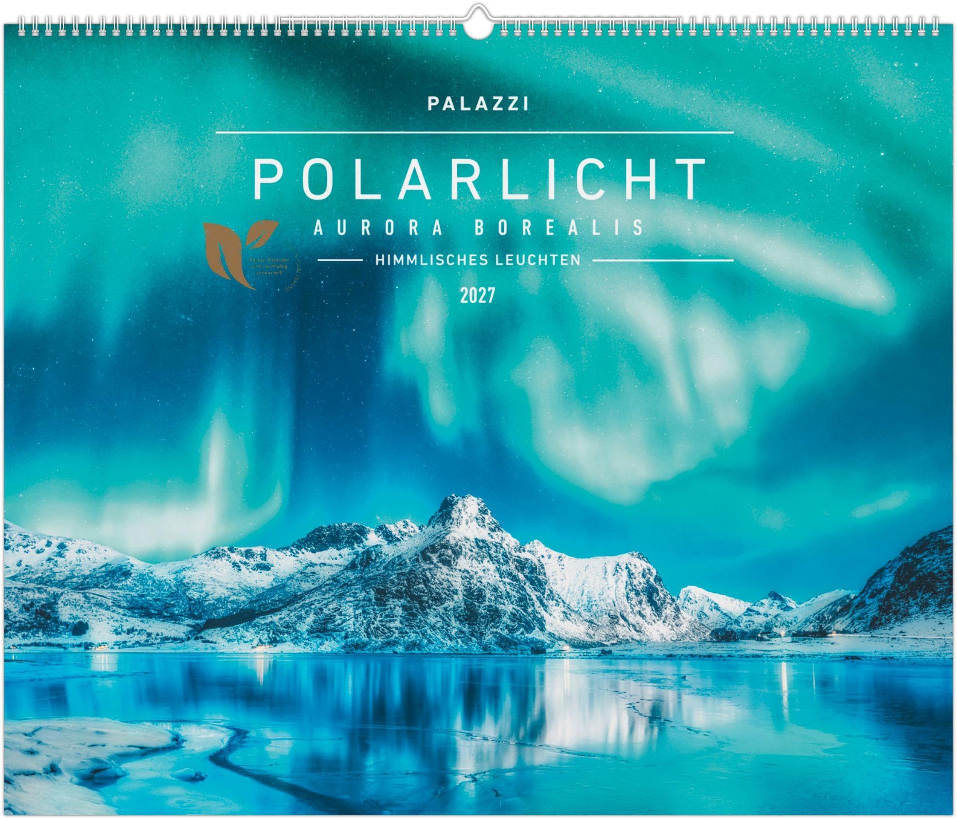 Polarlicht 2027: Wandkalender 60x50 cm mit 12 faszinierenden Aufnahmen des Nordlichts