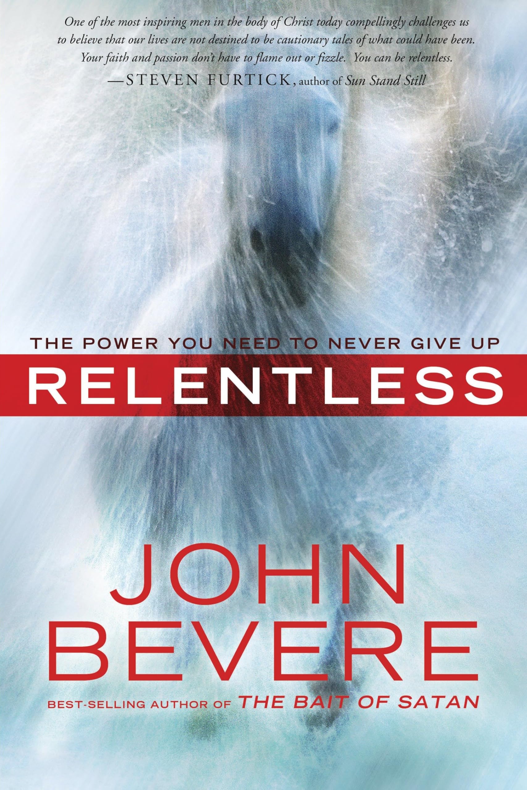 John Bevere Paperback Relentless: The Power You Need to Never Give Up