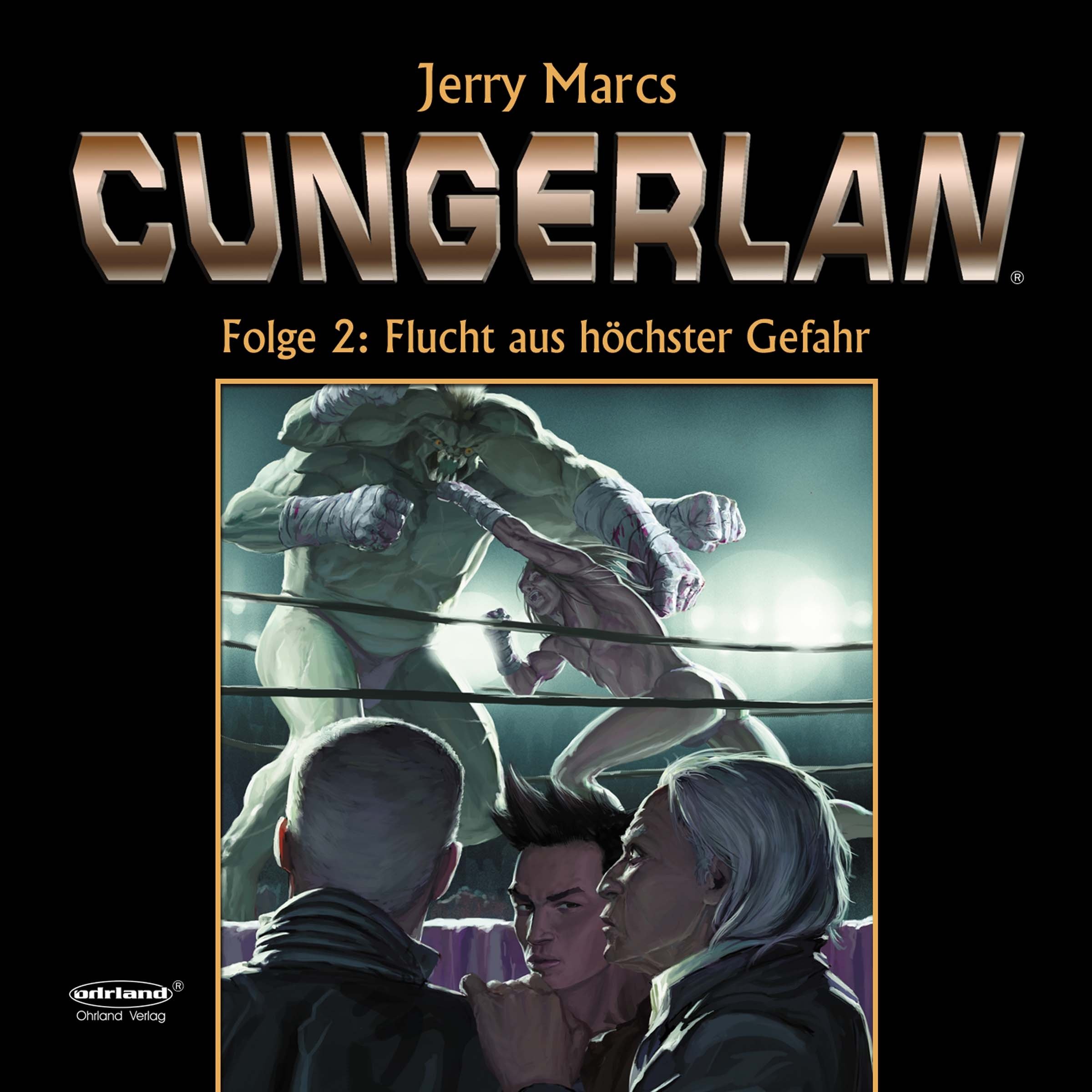 Cover art for Flucht aus höchster Gefahr: Cungerlan. Erweiterte Neuausgabe 2
