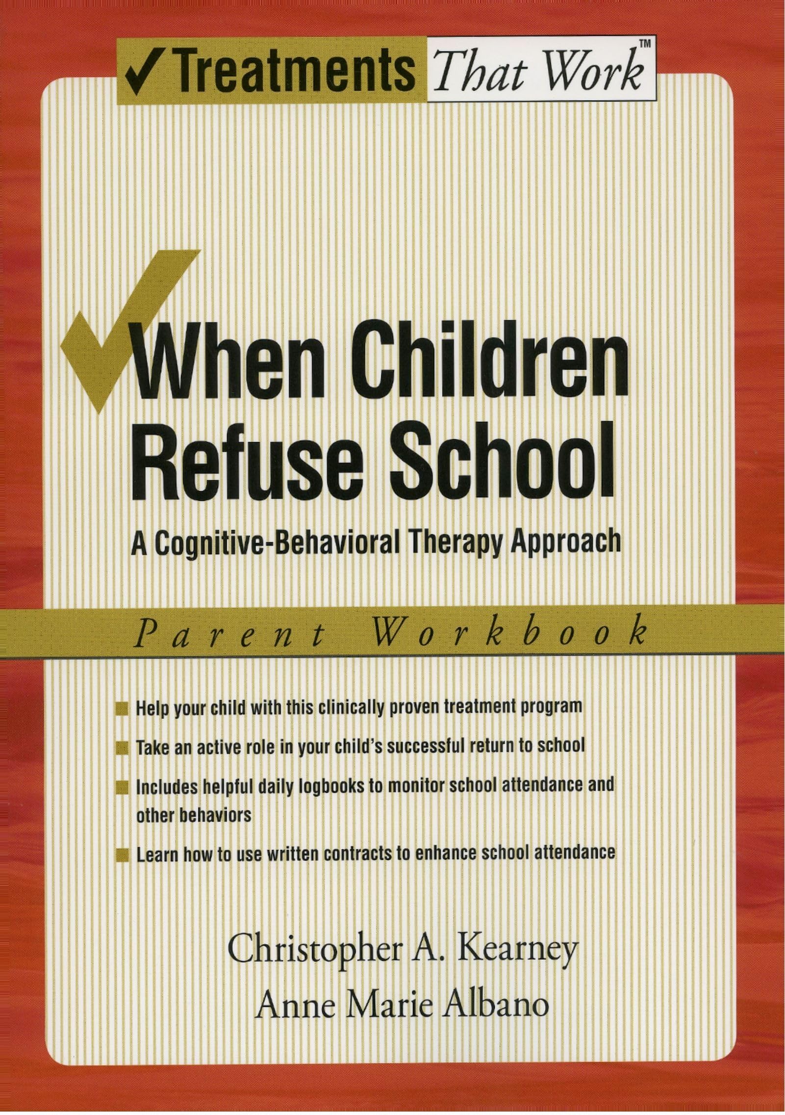 When Children Refuse School: Parent Workbook A cognitive-behavioral therapy approach 2/e