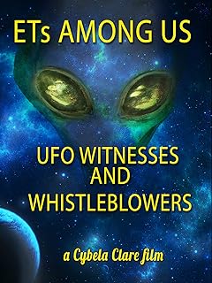ETs Among Us: UFO Witnesses and Whistleblowers