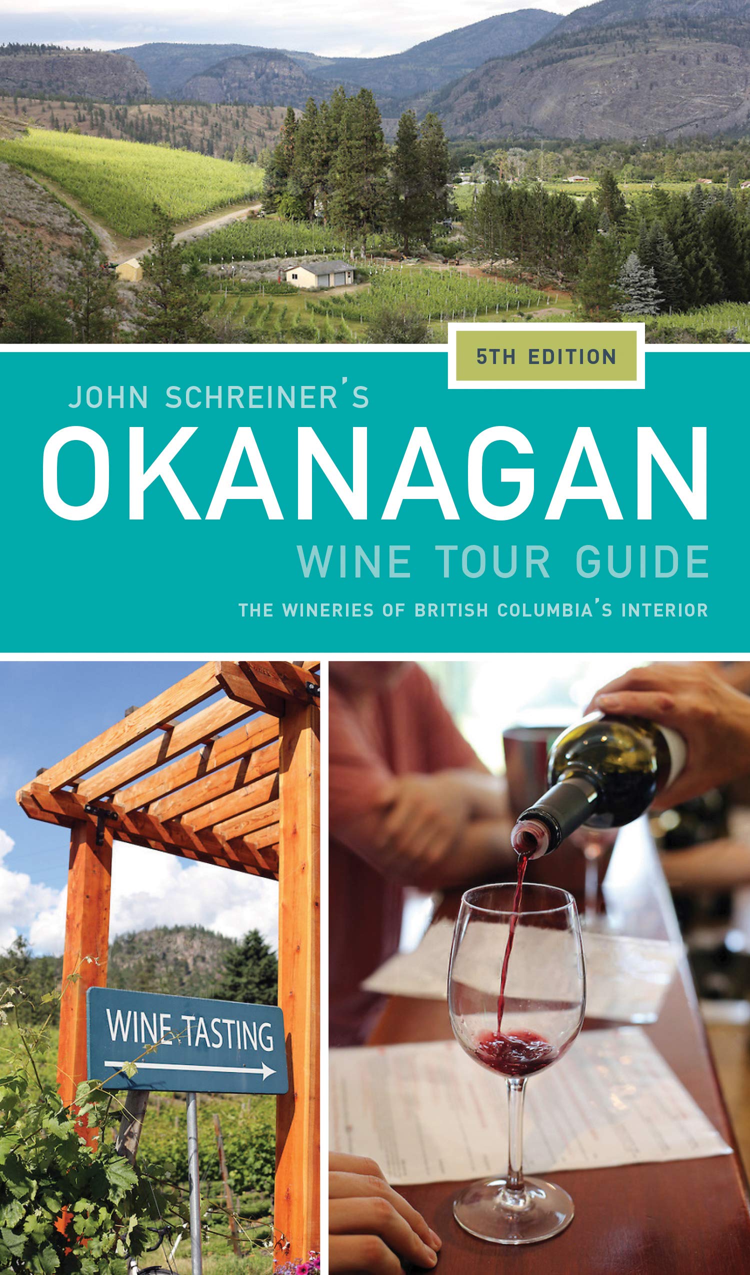 John Schreiner's Okanagan Wine Tour Guide, 5th Edition: The Wineries Of British Columbia's Interior (English Edition) 
