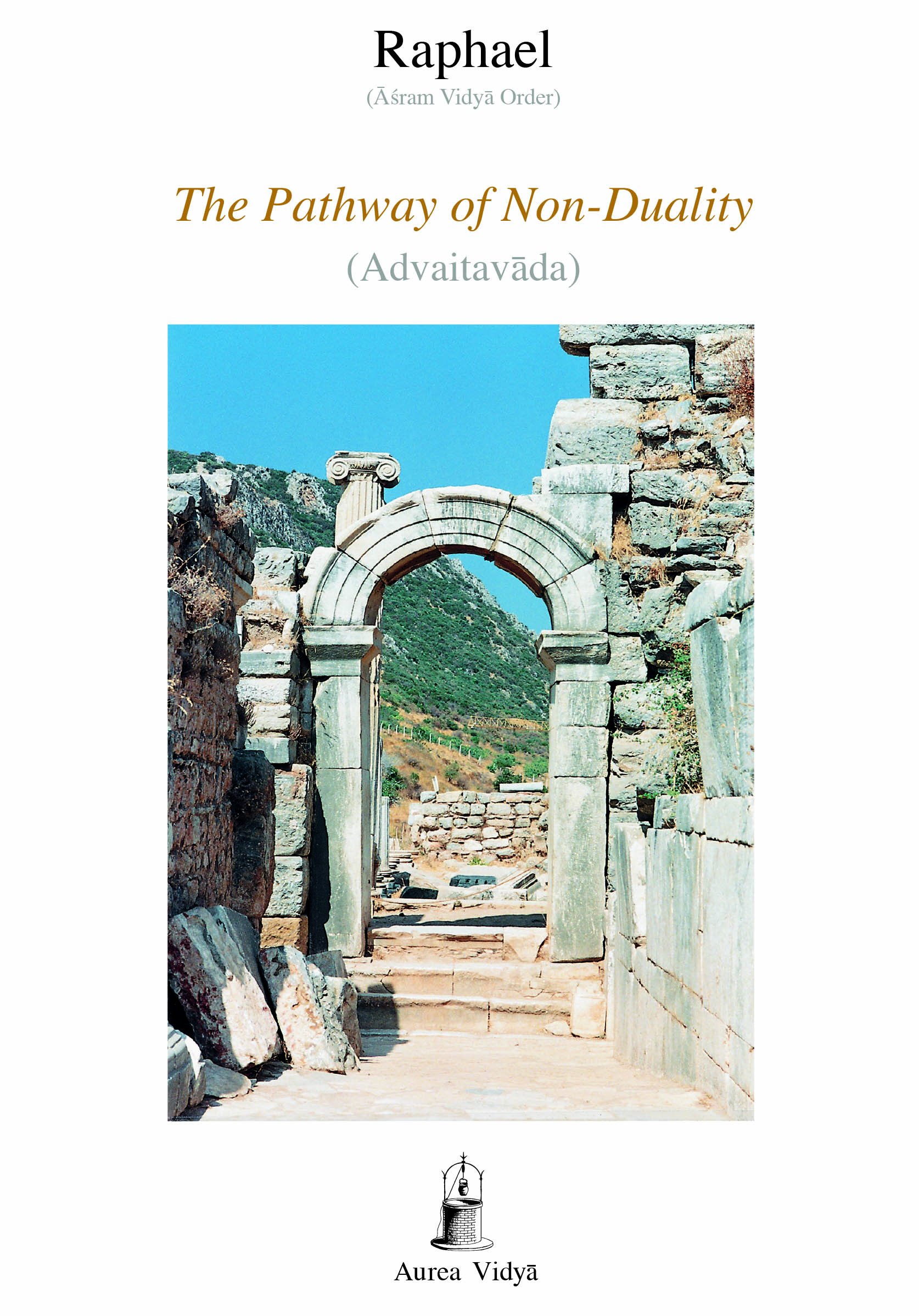 The Pathway of Non-Duality: Advaitavada: 19 (Aura Vidya Collection)