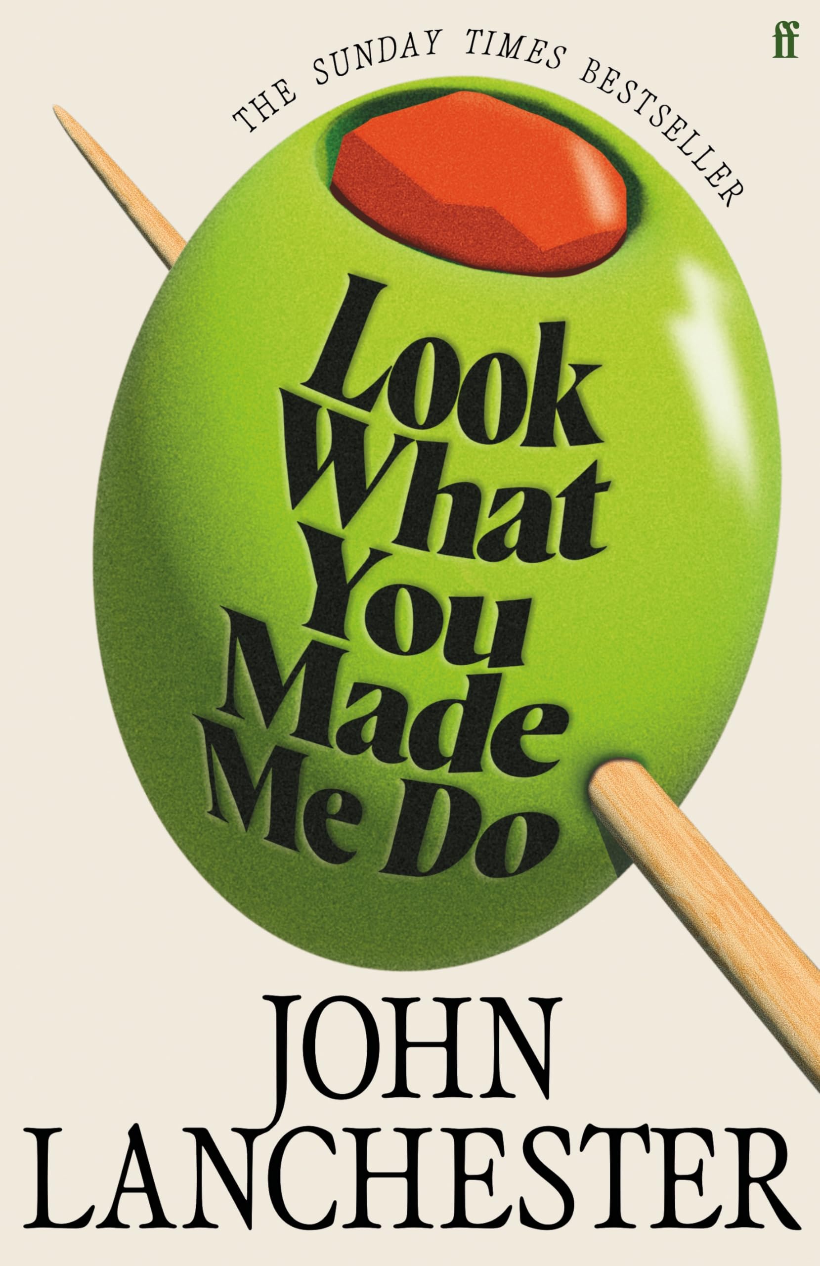Look What You Made Me Do : The 'insanely brilliant' (Marina Hyde) Sunday Times bestseller