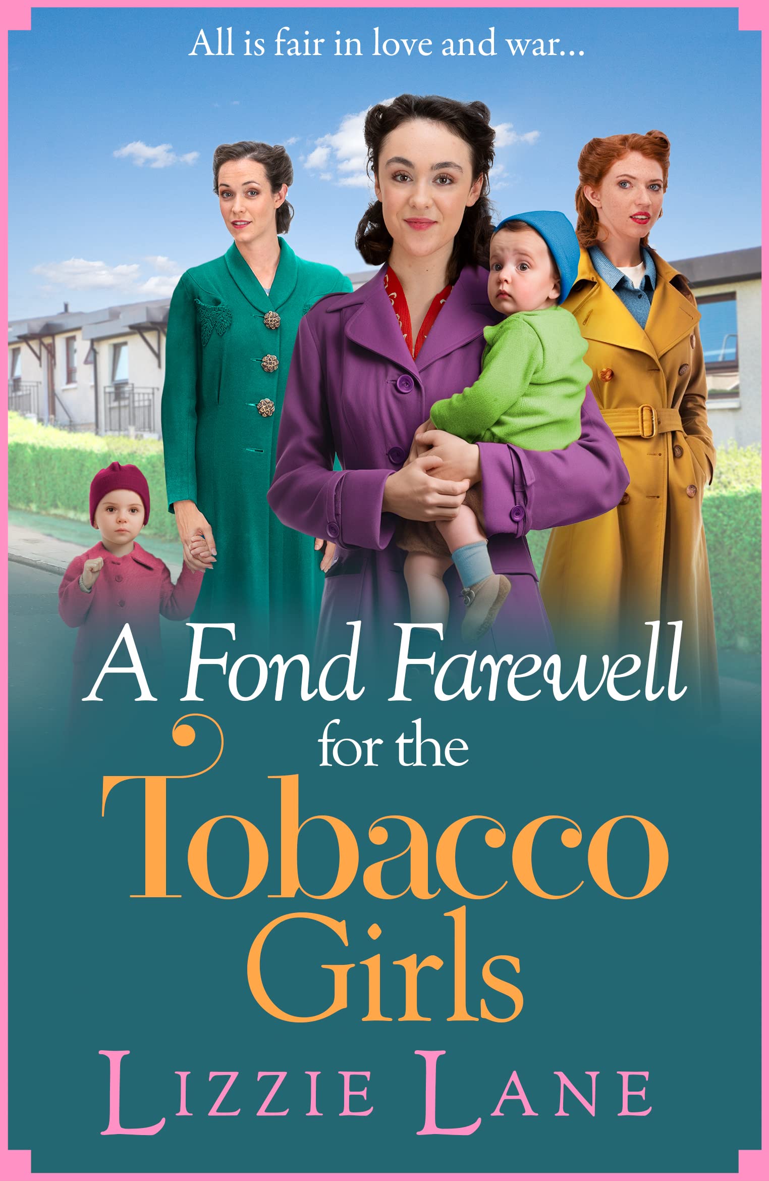A Fond Farewell for the Tobacco Girls: The BRAND NEW gripping historical family saga from Lizzie Lane for 2023