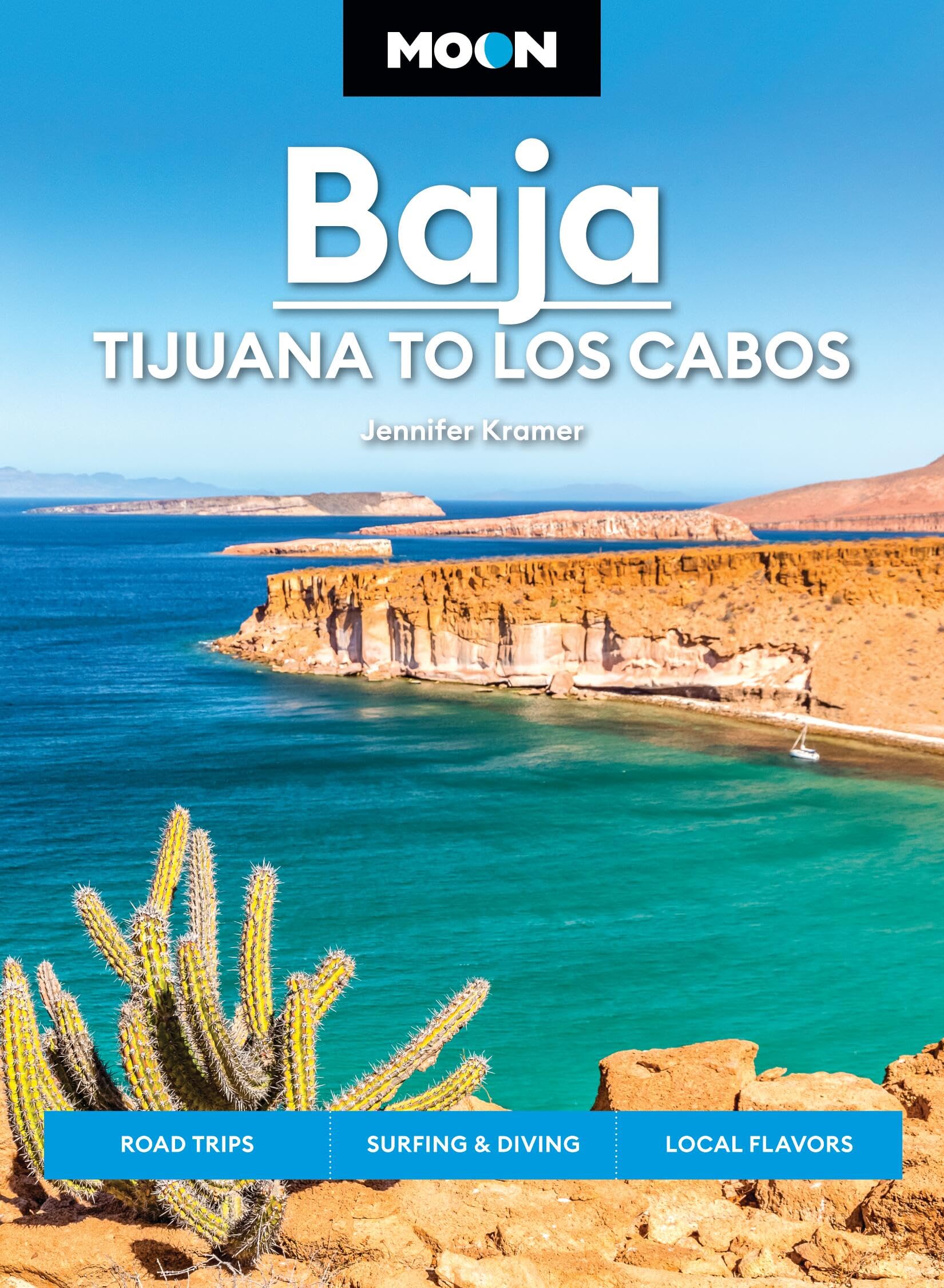 Moon Baja: Tijuana to Los Cabos (Thirteenth Edition): Road Trips, Surfing & Diving, Local Flavors