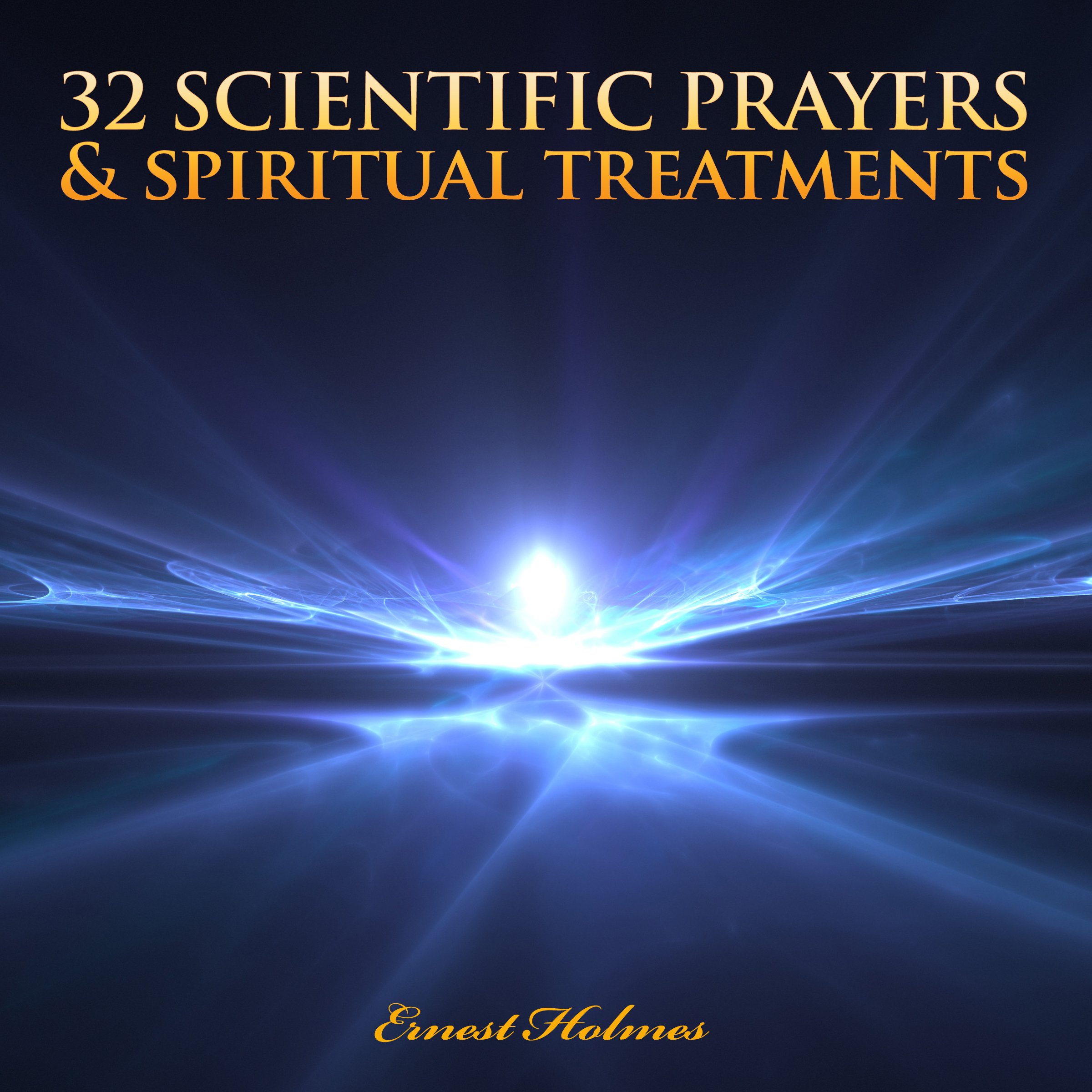 32 Scientific Prayers and Spiritual Treatments